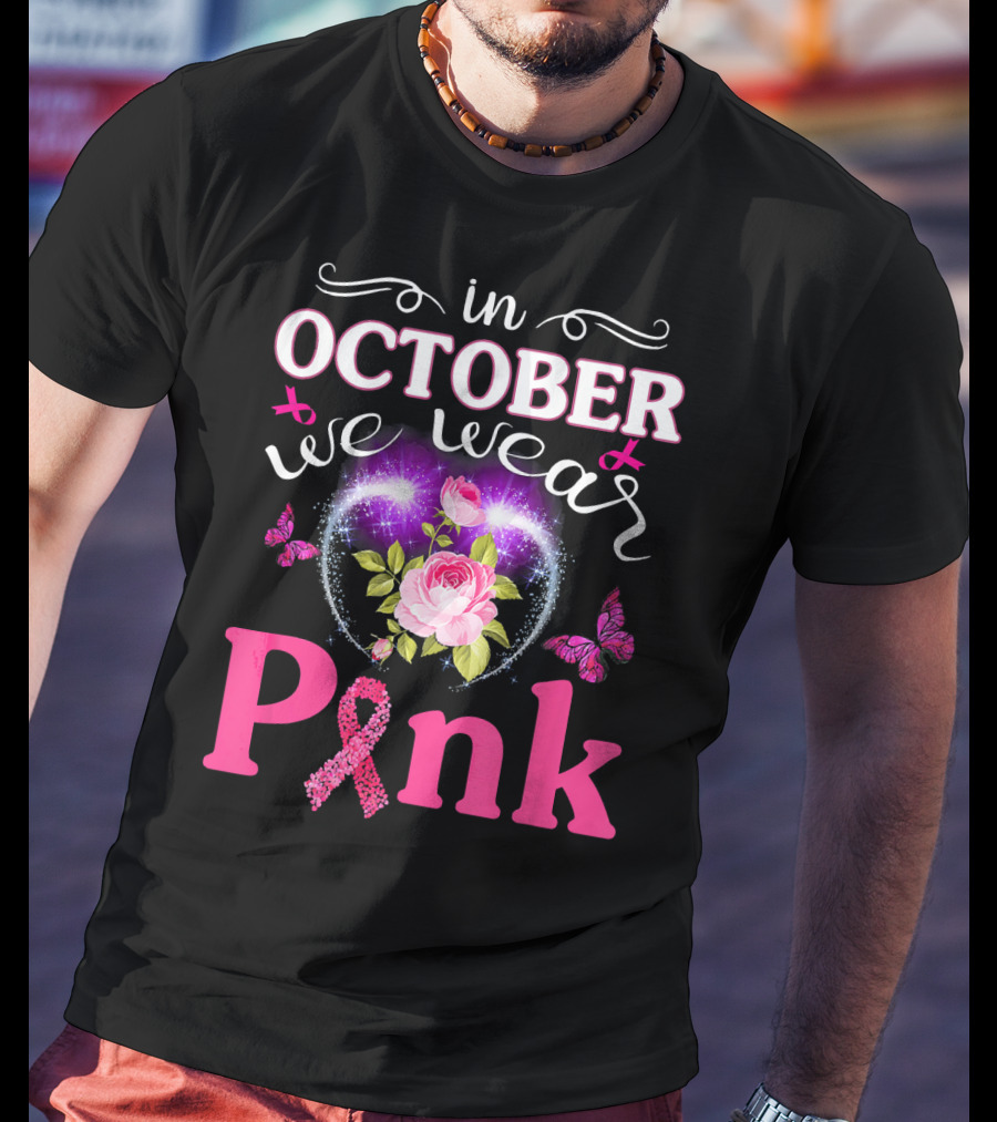 In October We Wear Pink Breast Cancer Awareness Mom Wife Women T-Shirt