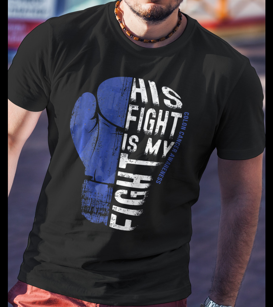 His Fight Is My Fight Colon Cancer Awareness Boxing Glove T-Shirt