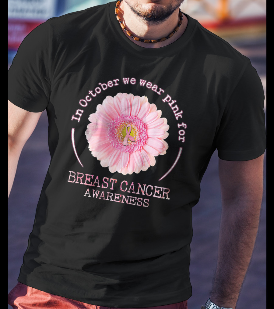In October We Wear Pink For Breast Cancer Awareness T-Shirt