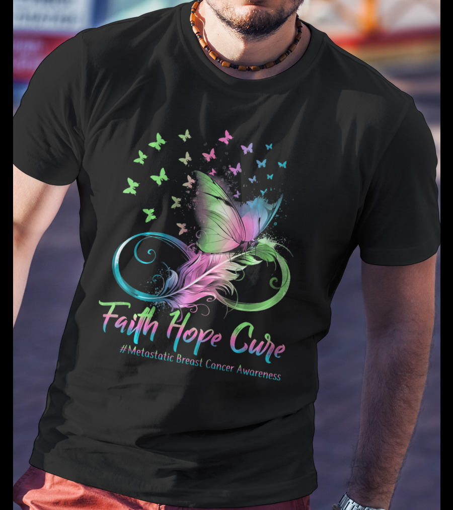 Faith Hope Cure Metastatic Breast Cancer Awareness Butterfly T-Shirt