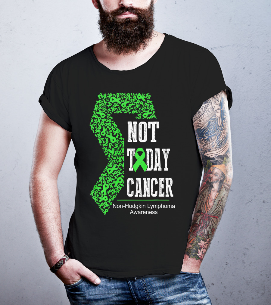 Not Today Cancer Non-Hodgkin Lymphoma Awareness T-Shirt