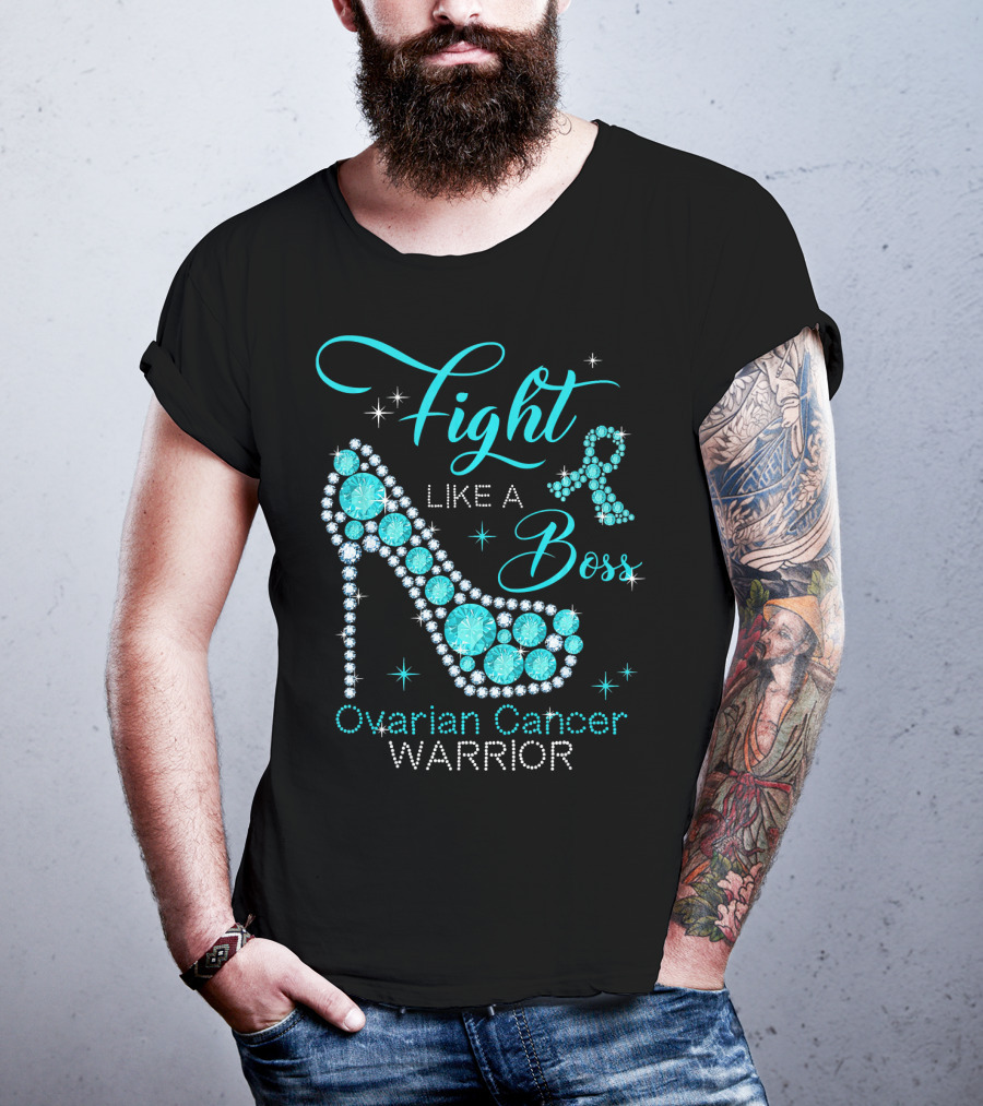 Fight Like A Boss Ovarian Cancer Warrior High Heels T-Shirt