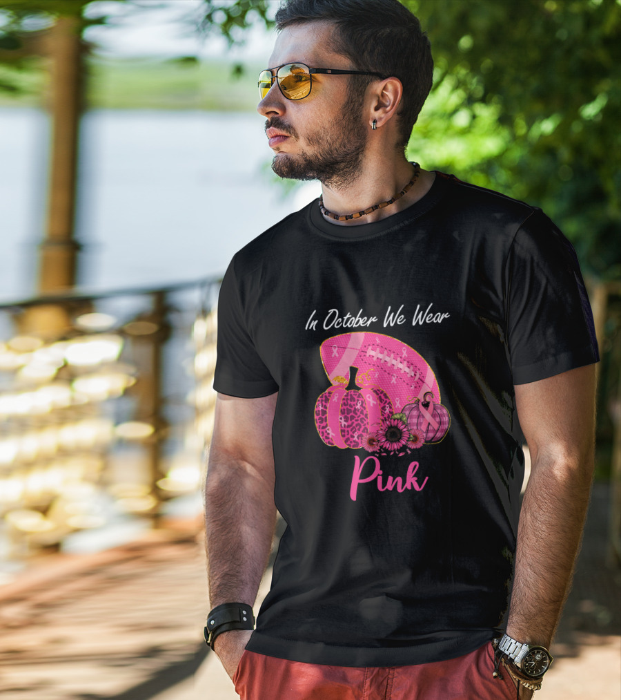 In October We Wear Pink Pumpkin And Football Breast Cancer Awareness T-Shirt
