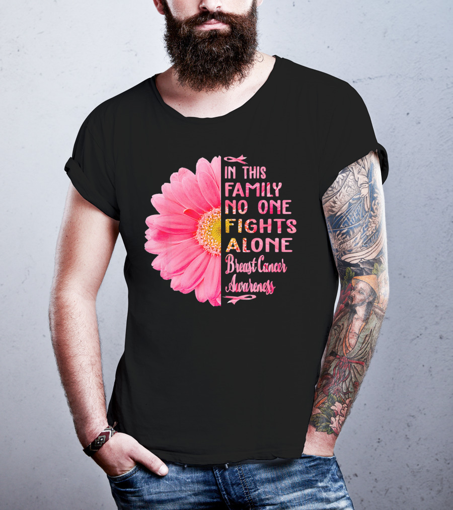 In This Family No One Fights Alone Breast Cancer Awareness Daisy T-Shirt