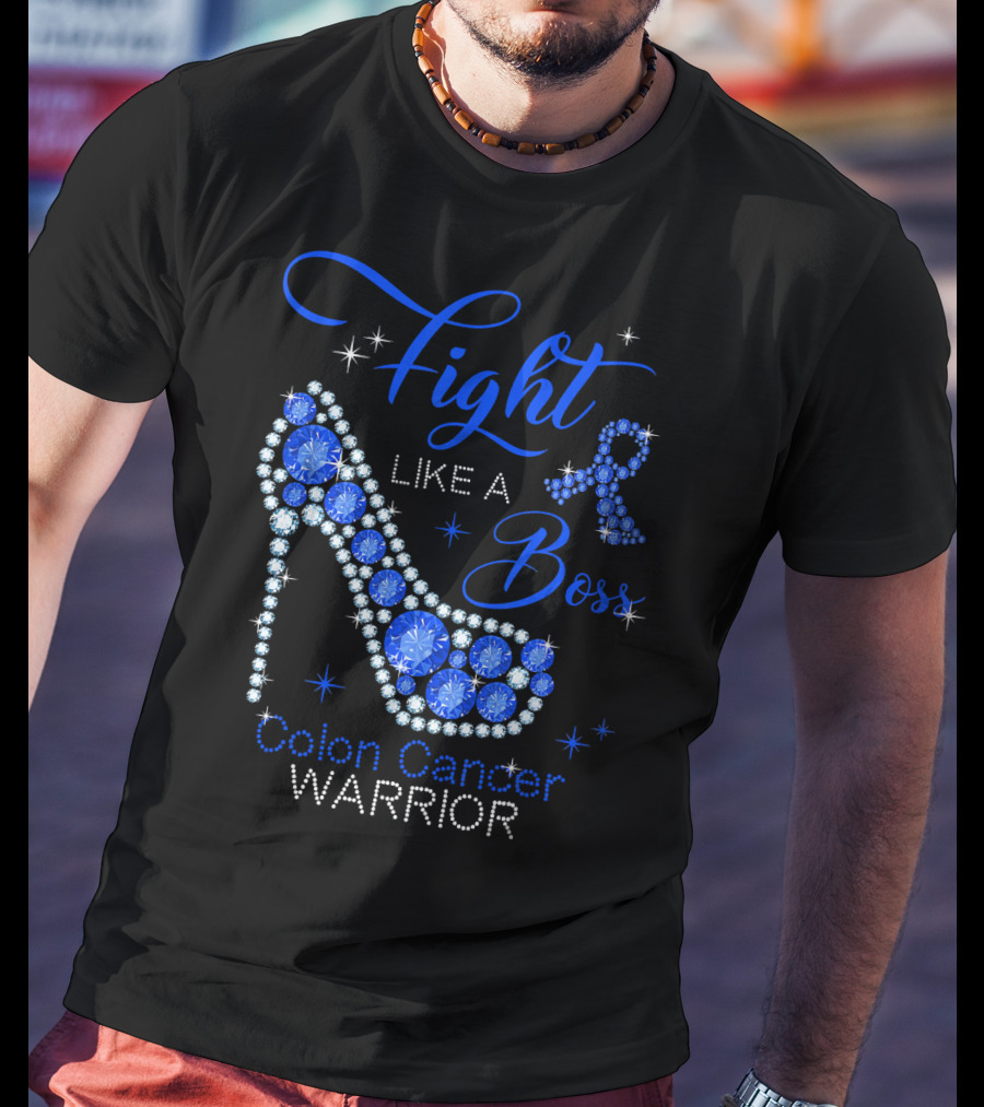 Fight Like A Boss Colon Cancer Warrior High Heels T-Shirt