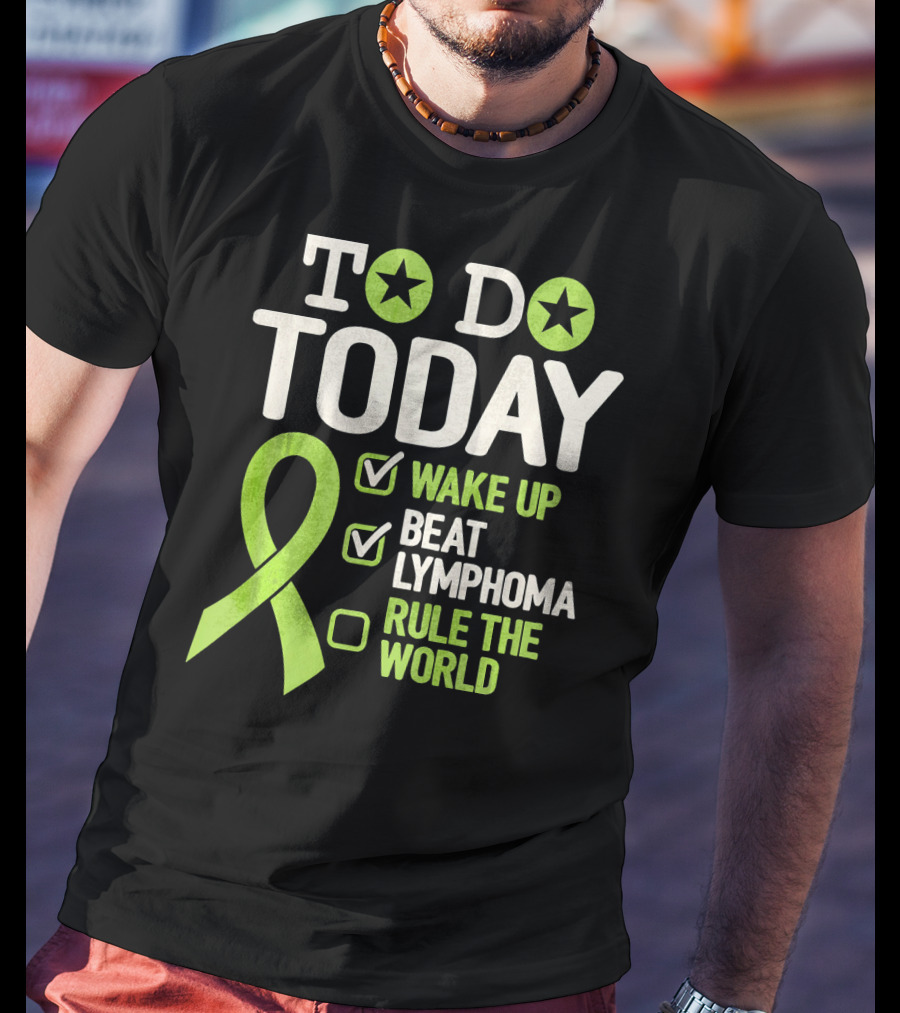 To Do Today Wake Up Beat Lymphoma Rule The World T-Shirt