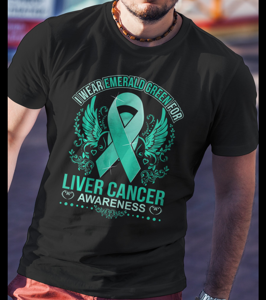 I Wear Emerald Green For Liver Cancer Awareness Ribbon With Wings T-Shirt