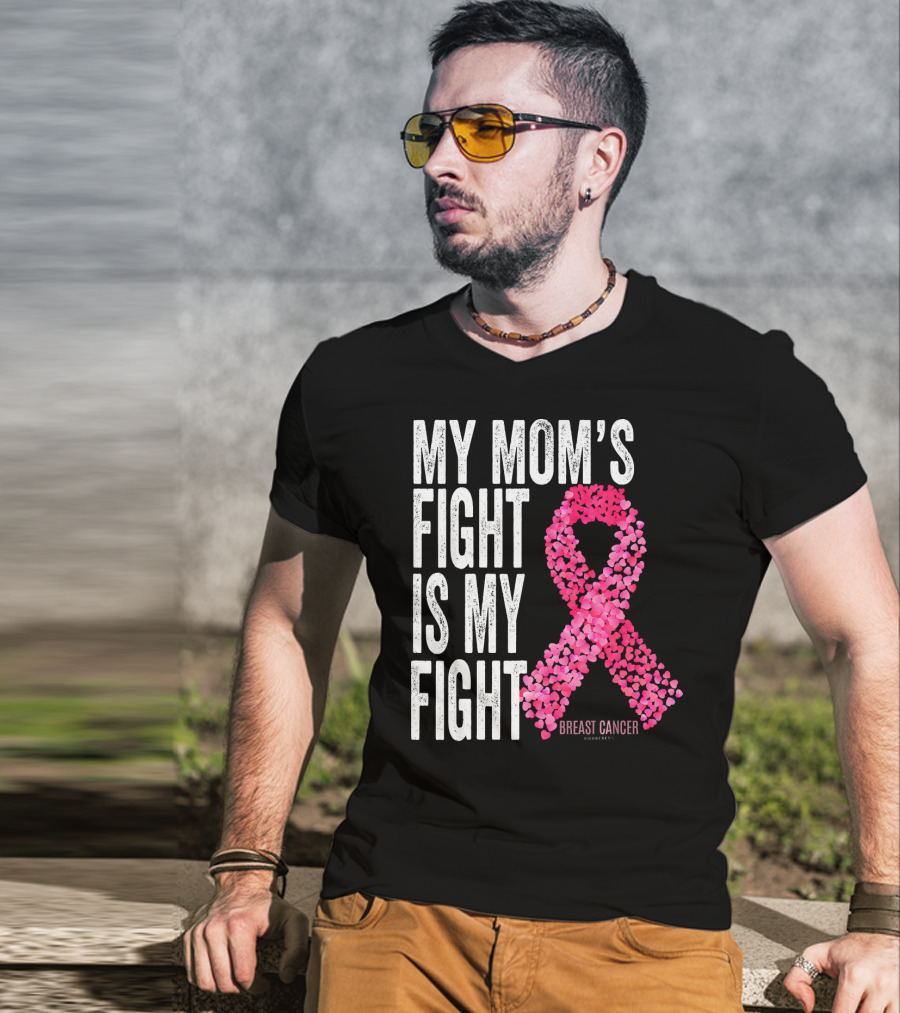 My Mom's Fight Is My Fight Breast Cancer Pink Ribbon Awareness T-Shirt