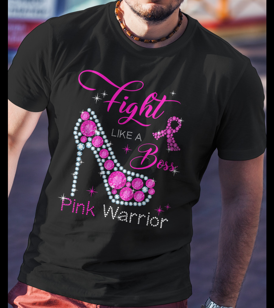 Fight Like A Boss Pink Warrior High Heels Breast Cancer T-Shirt