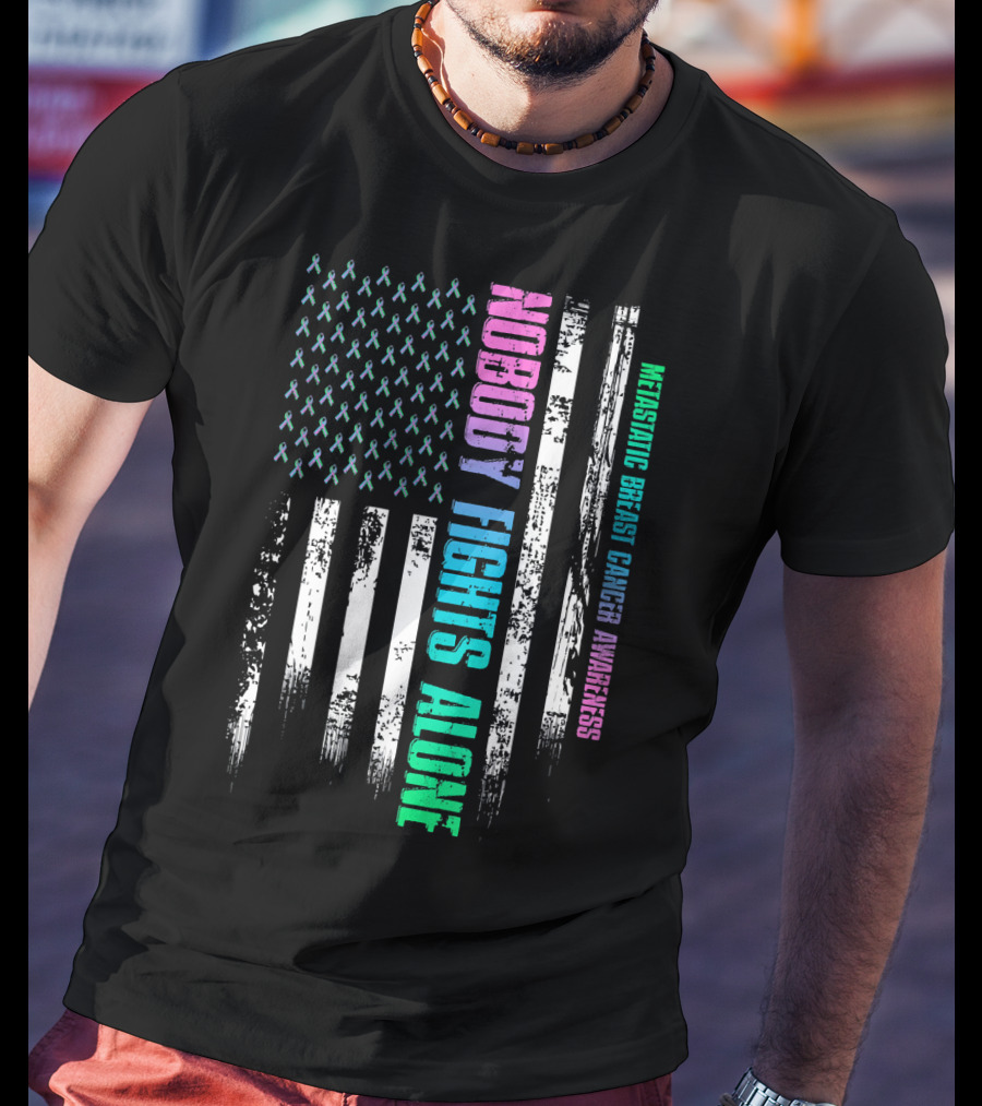 Nobody Fights Alone USA Flag Metastatic Breast Cancer Awareness T-Shirt