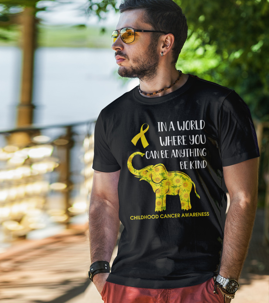 In A World Where You Can Be Anything Be Kind Childhood Cancer Awareness Yellow Ribbon Sunflower Elephant T-Shirt