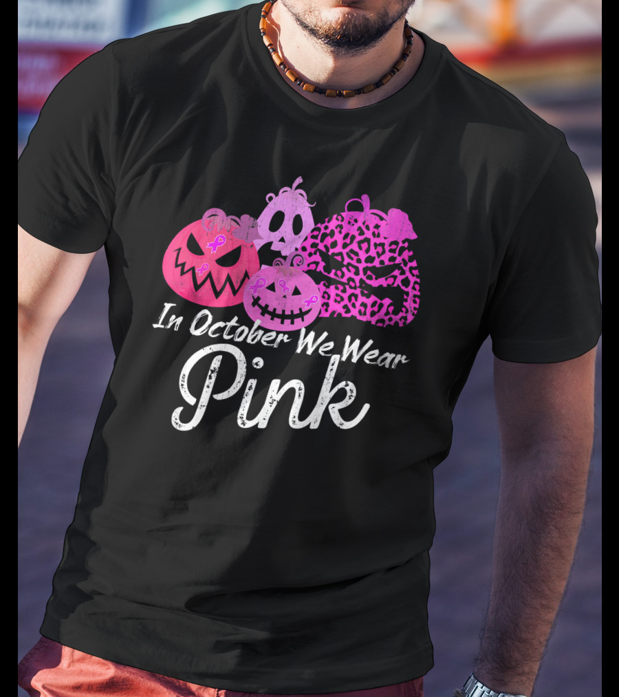 In October We Wear Pink Pumpkin Breast Cancer Awareness T-Shirt