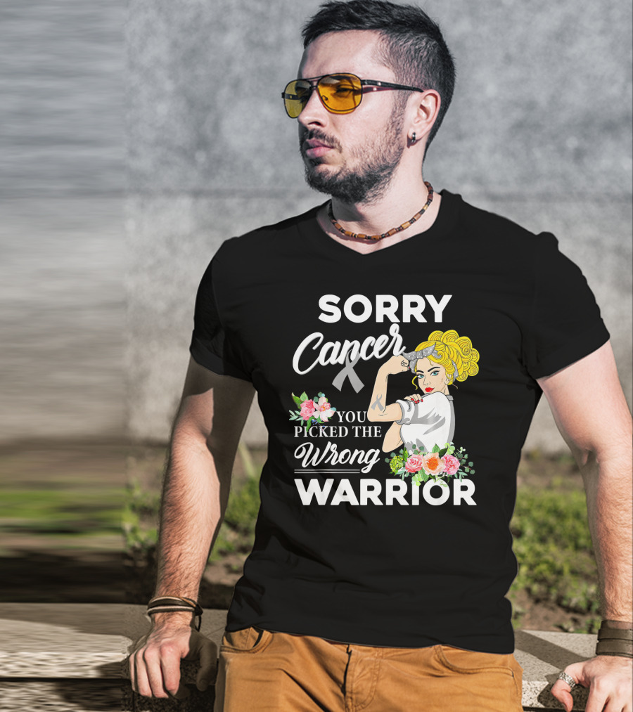 Sorry Cancer You Picked The Wrong Warrior T-Shirt