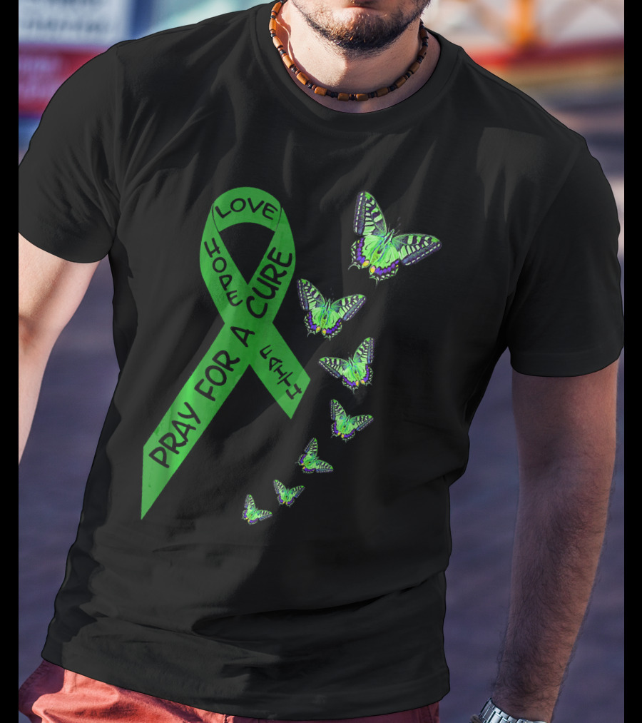 Liver Cancer Awareness Green Ribbon Pray For A Cure Hope Faith Love Butterflies T-Shirt