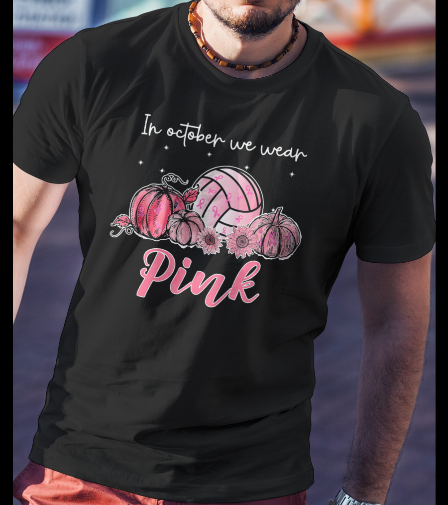 In October We Wear Pink Volleyball Breast Cancer Awareness T-Shirt