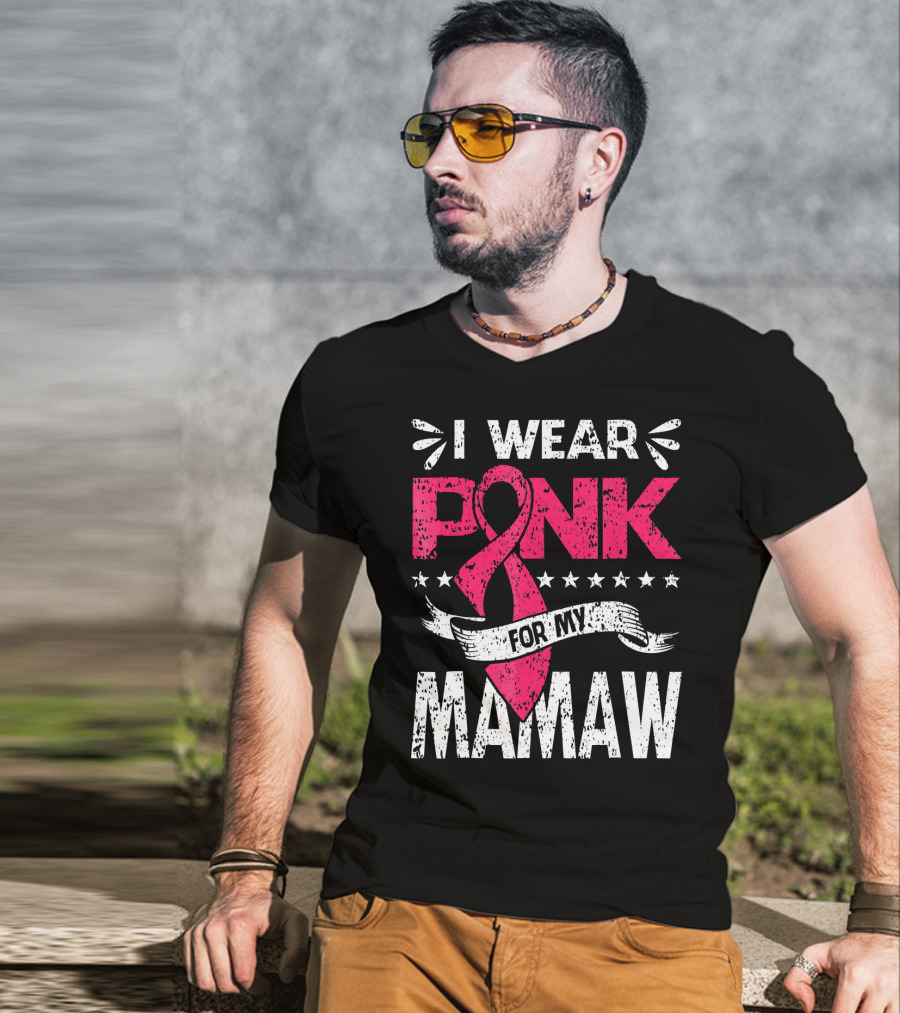 I Wear Pink For My Mamaw Breast Cancer Awareness T-Shirt