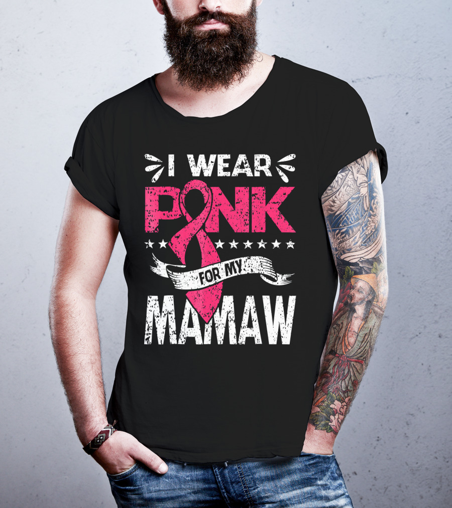 I Wear Pink For My Mamaw Breast Cancer Awareness T-Shirt