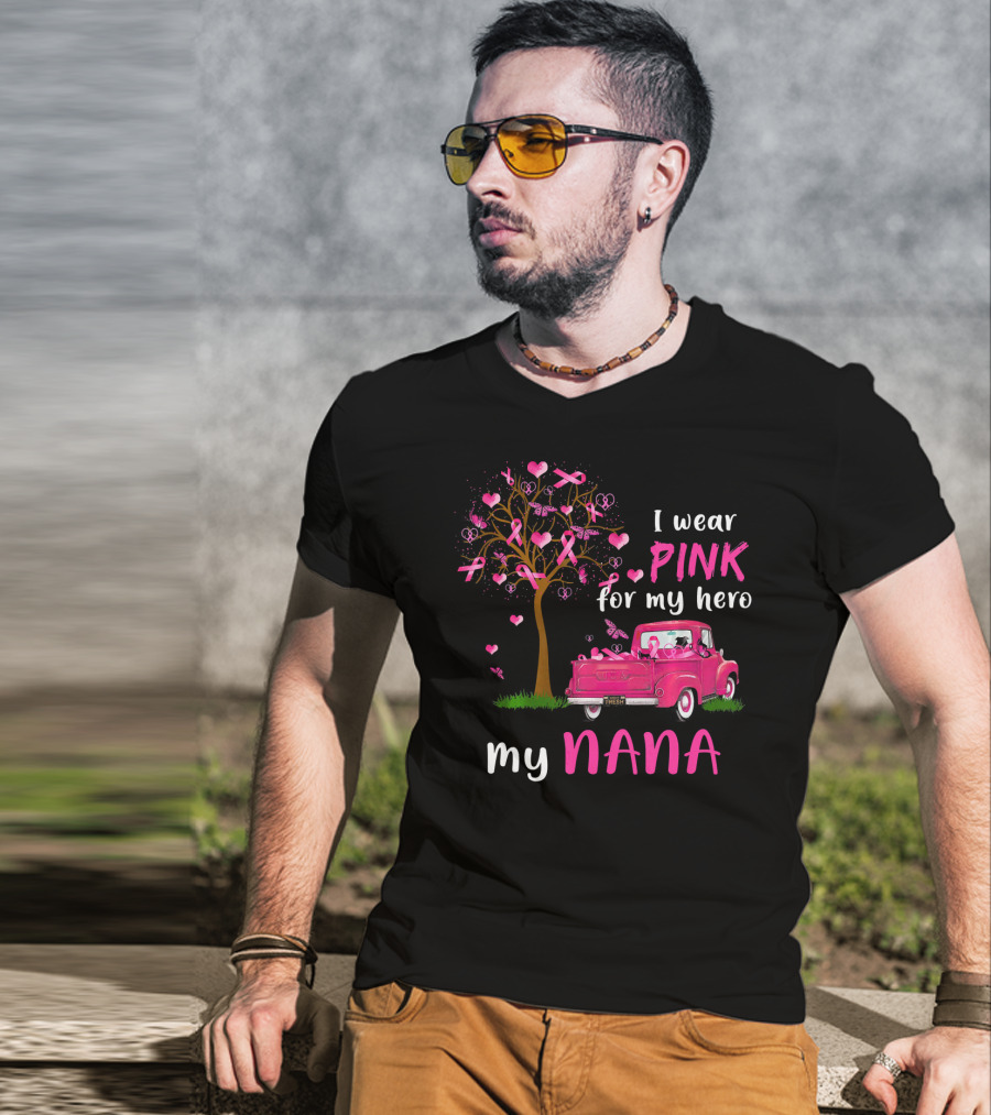 I Wear Pink For My Hero My Nana Breast Cancer Awareness T-Shirt