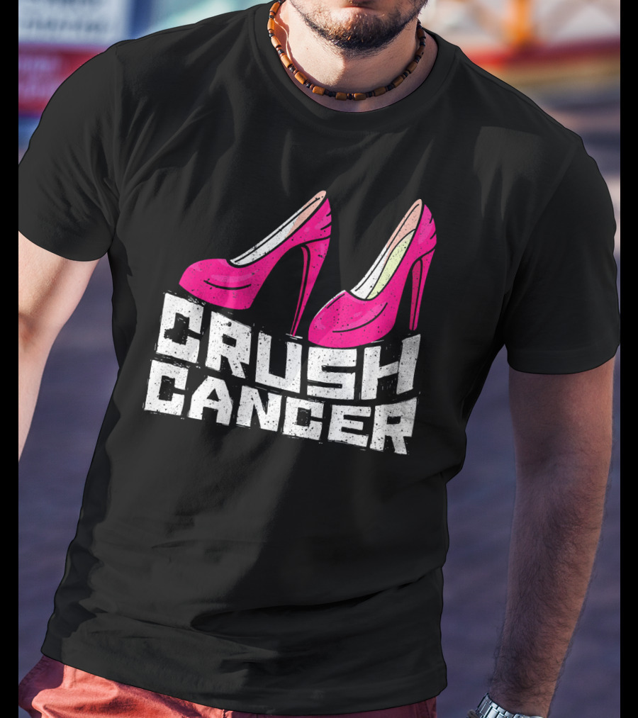 Crush Cancer Pink Ribbon High Heels Breast Cancer Awareness T-Shirt