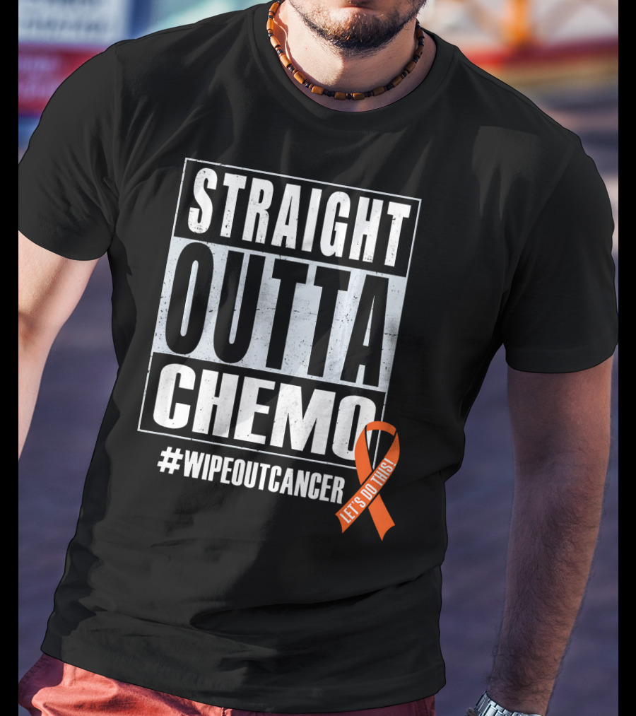 Straight Outta Chemo #WipeOutCancer Let's Do This T-Shirt