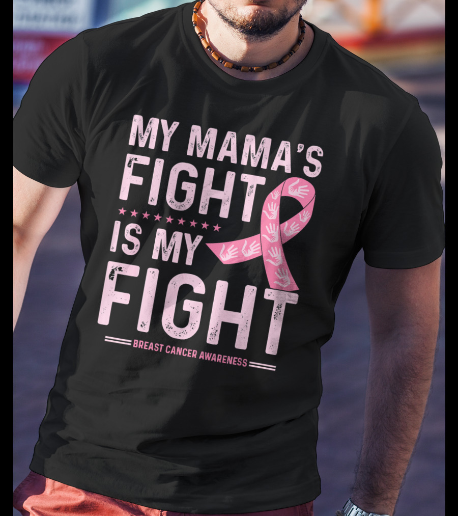 My Mama's Fight Is My Fight Breast Cancer Awareness T-Shirt