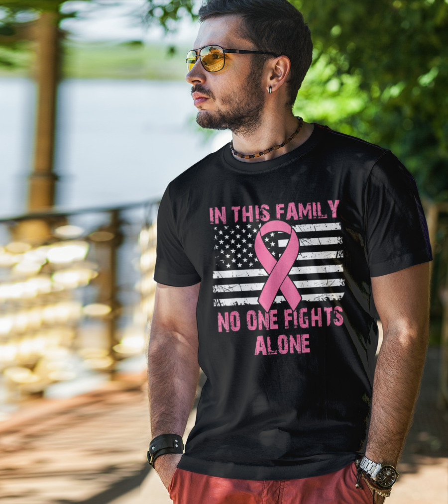 In This Family No One Fights Alone USA Flag Breast Cancer T-Shirt