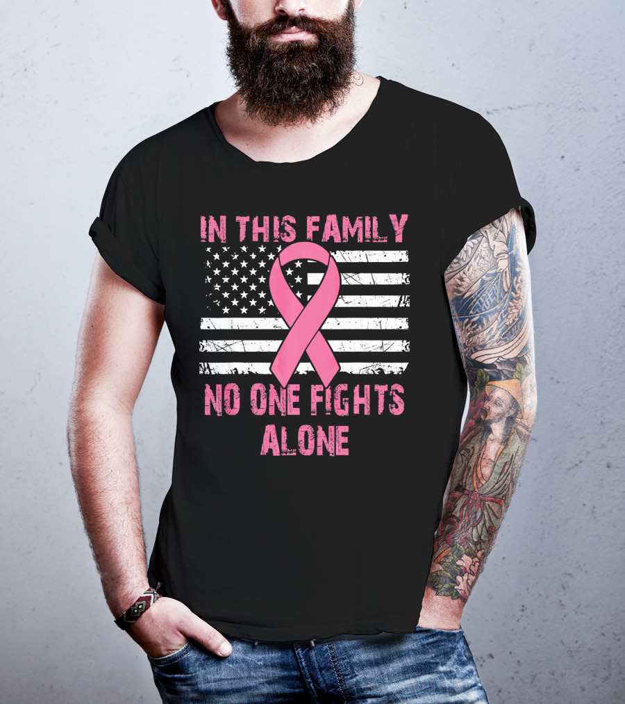 In This Family No One Fights Alone USA Flag Breast Cancer T-Shirt
