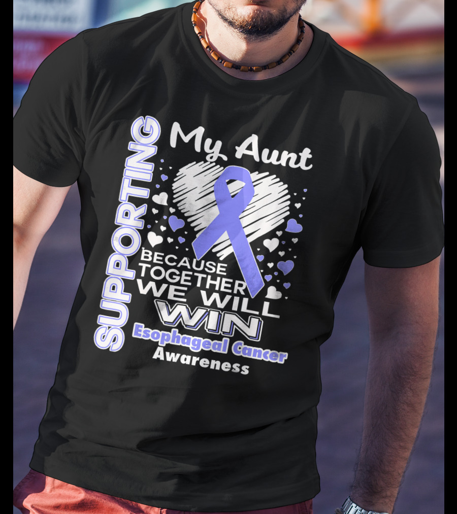 Supporting My Aunt Because Together We Will Win Esophageal Cancer Awareness T-Shirt