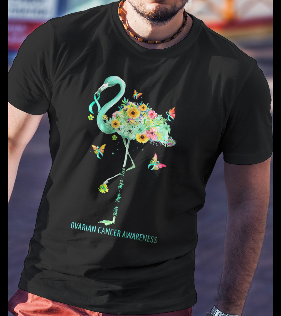 Faith Hope Fight Love Floral Flamingo Ovarian Cancer Awareness T-Shirt