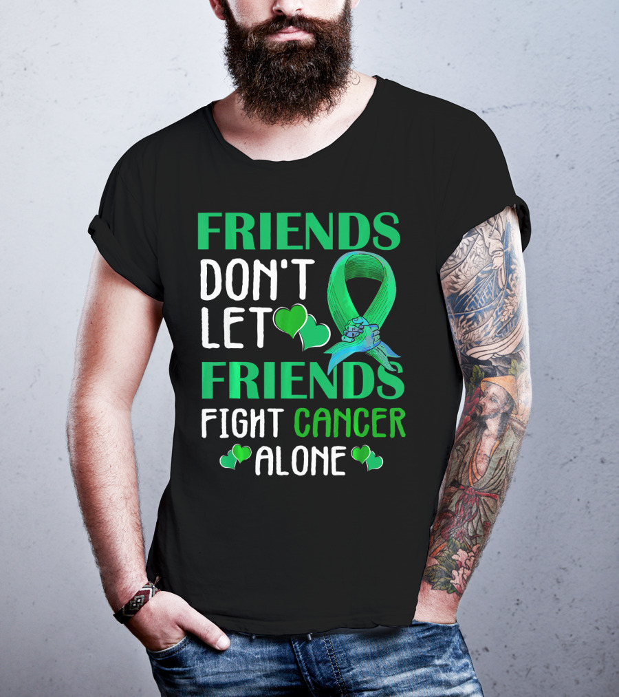 Friends Don't Let Friends Fight Cancer Alone T-Shirt