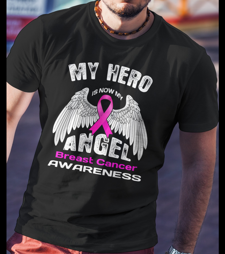 MY HERO IS NOW MY ANGEL Breast Cancer Awareness T-Shirt