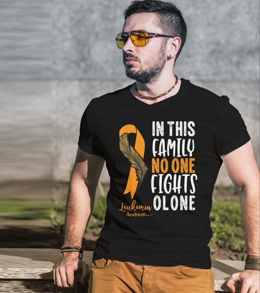 In This Family No One Fights Alone Leukemia Awareness Orange T-Shirt