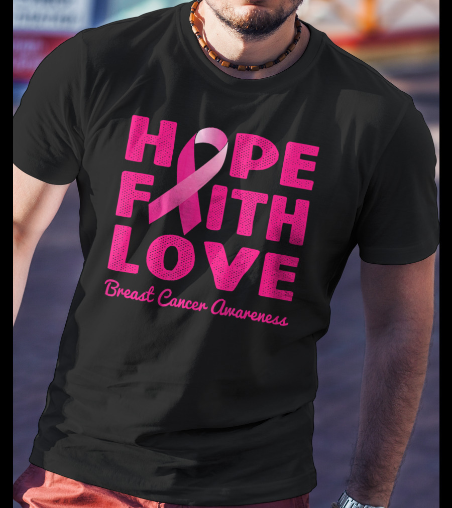 HOPE FAITH LOVE Pink Ribbon Breast Cancer Awareness T-Shirt