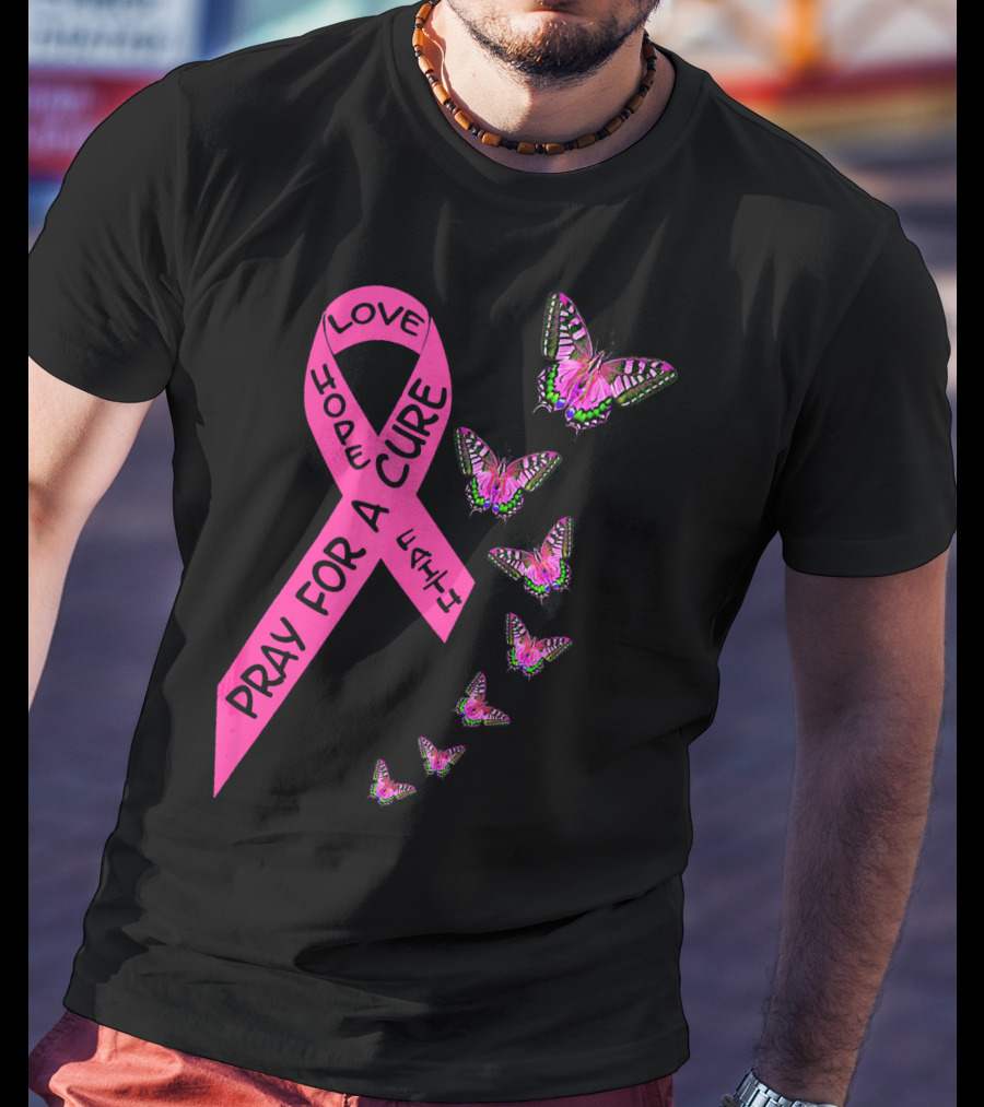 Pray For A Cure Love Faith Breast Cancer Awareness Butterflies T-Shirt