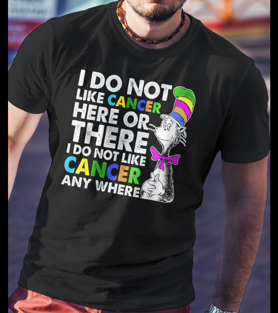 I Do Not Like Cancer Here Or There Anywhere Vintage Retro Cat Hat T-Shirt