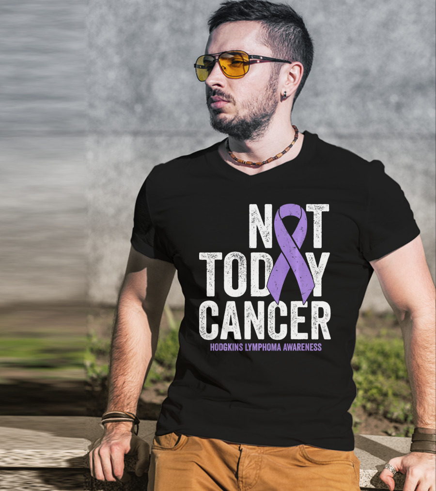Not Today Cancer Hodgkins Lymphoma Awareness T-Shirt
