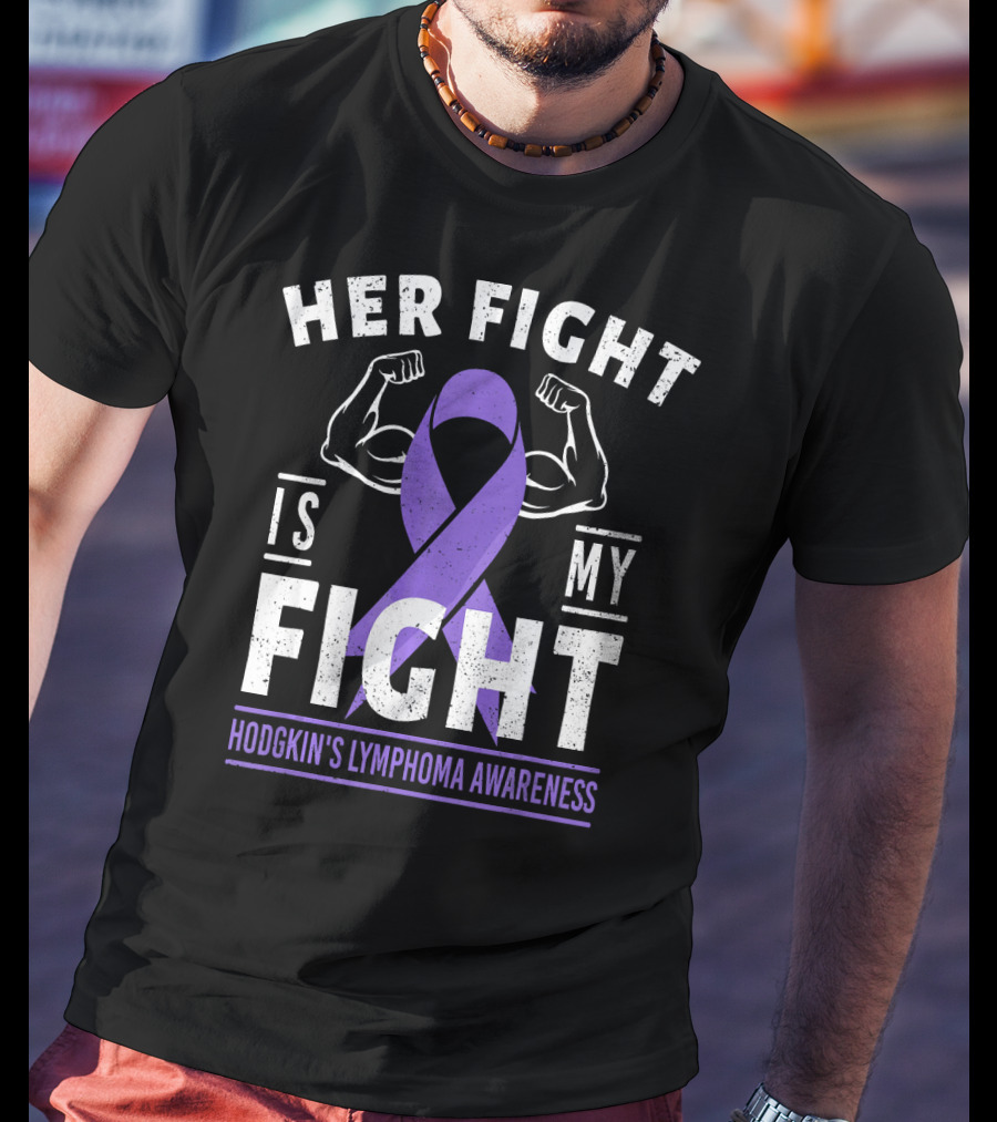 Her Fight Is My Fight Hodgkin's Lymphoma Awareness T-Shirt