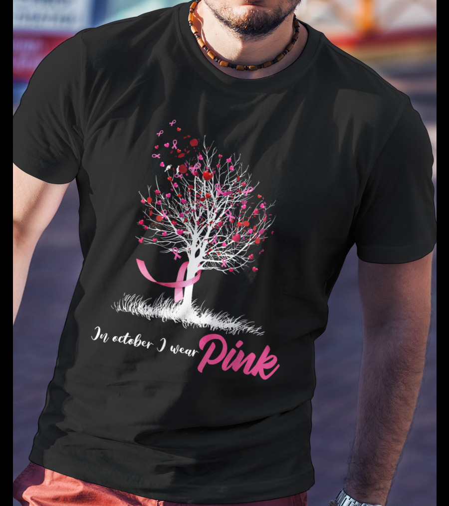 In October We Wear Pink Tree Breast Cancer Awareness Ribbon Hearts T-Shirt