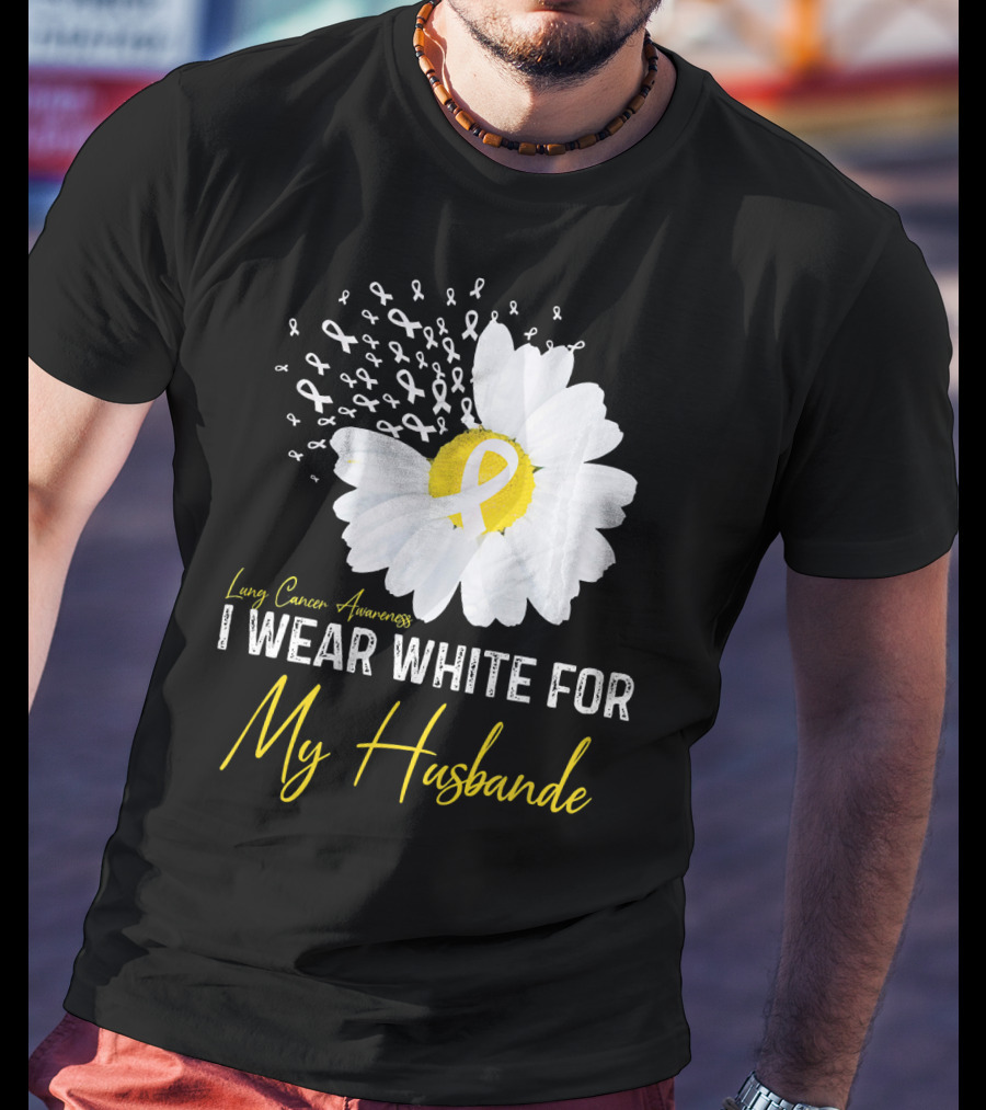 Lung Cancer Awareness I Wear White For My Husband T-Shirt