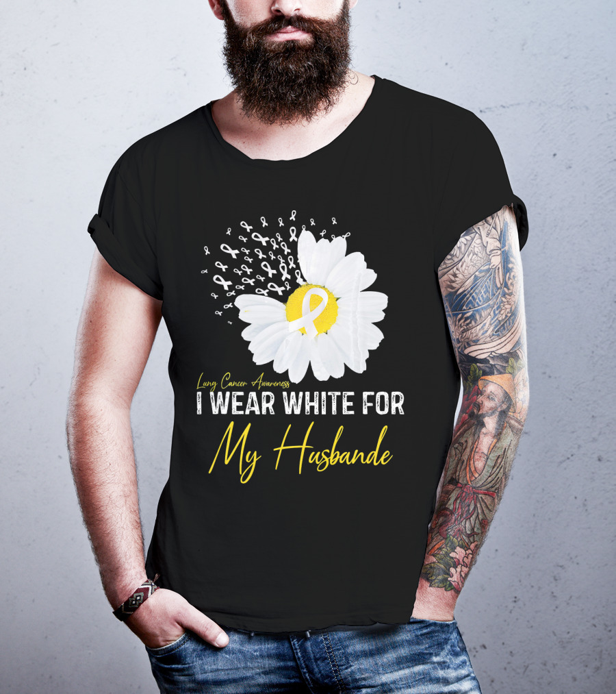 Lung Cancer Awareness I Wear White For My Husband T-Shirt
