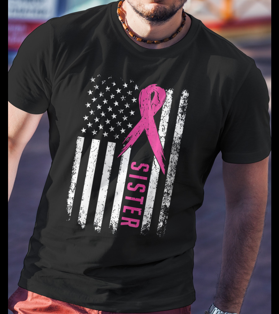 Sister Pink Ribbon American Flag Breast Cancer Awareness T-Shirt