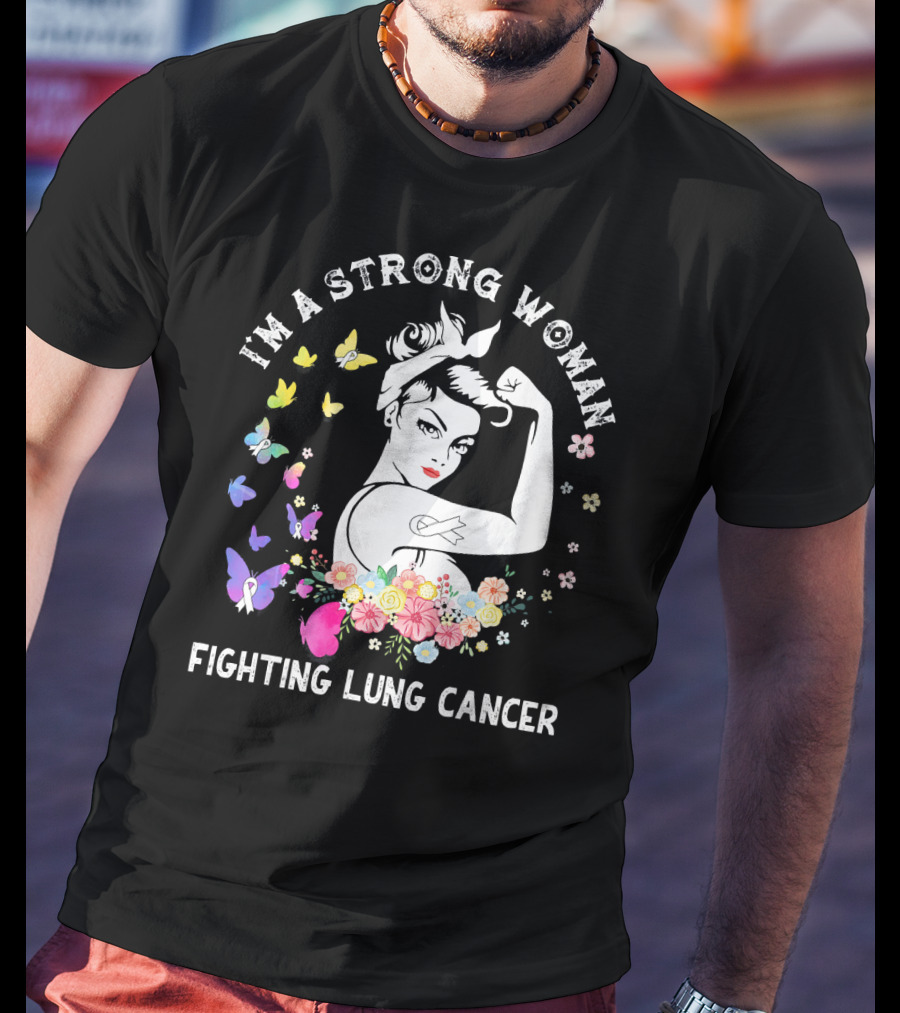 I'm A Strong Woman Fighting Lung Cancer Ribbon Flowers Butterflies T-Shirt