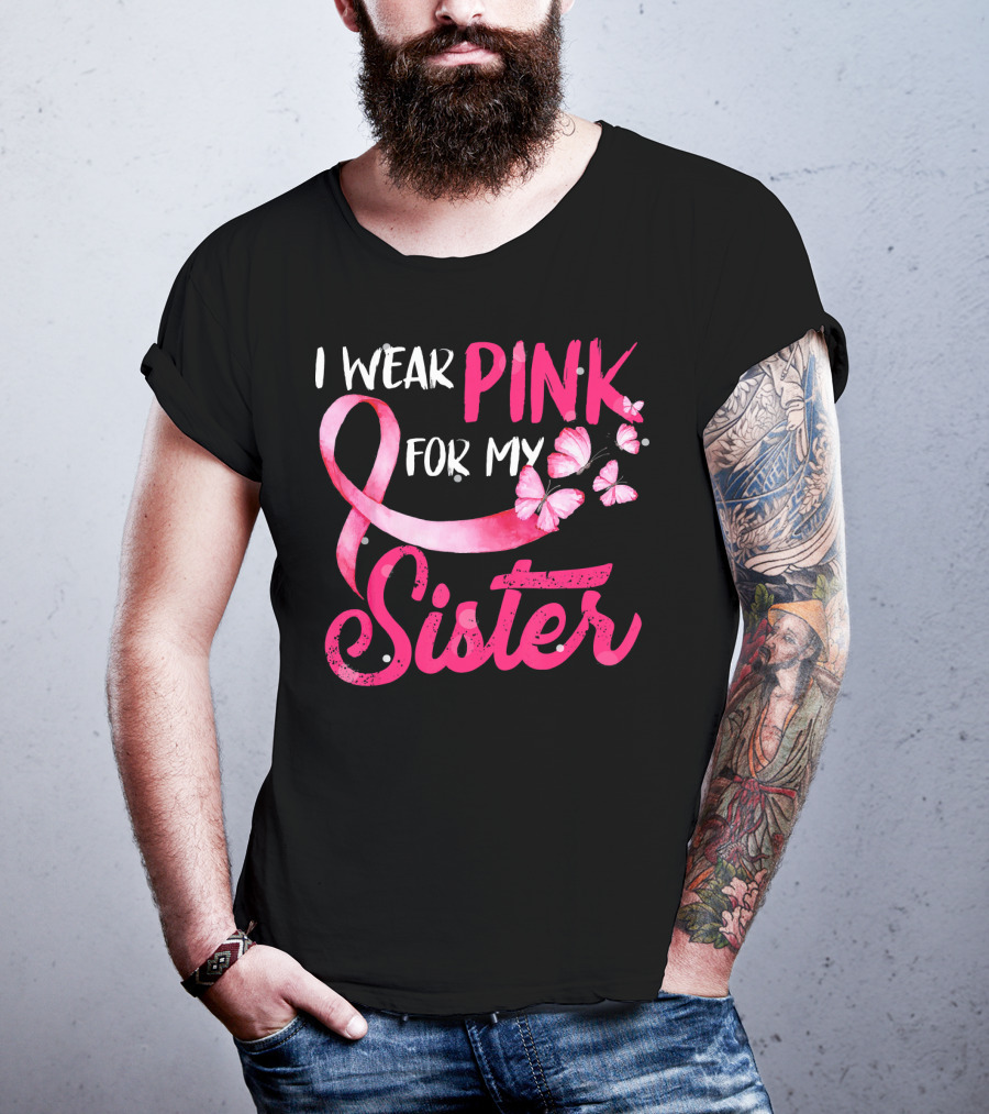 I Wear Pink For My Sister With Ribbon And Butterflies T-Shirt
