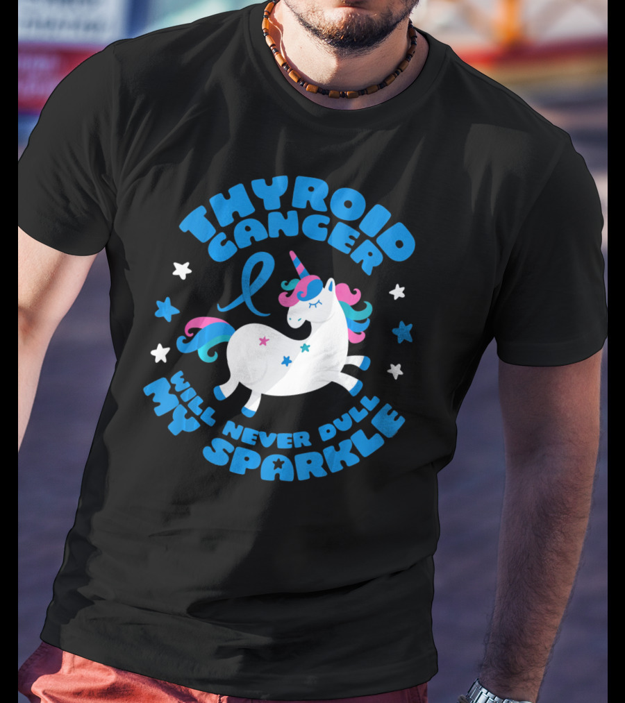 Thyroid Cancer Will Never Dull My Sparkle Unicorn T-Shirt