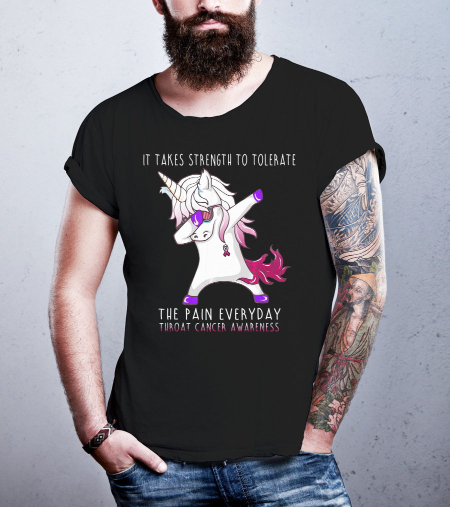 It Takes Strength To Tolerate The Pain Everyday Throat Cancer Awareness Unicorn T-Shirt
