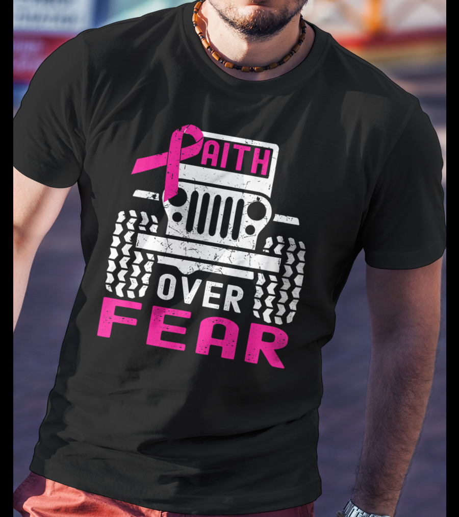 Faith Over Fear Jeep Breast Cancer Awareness T-Shirt