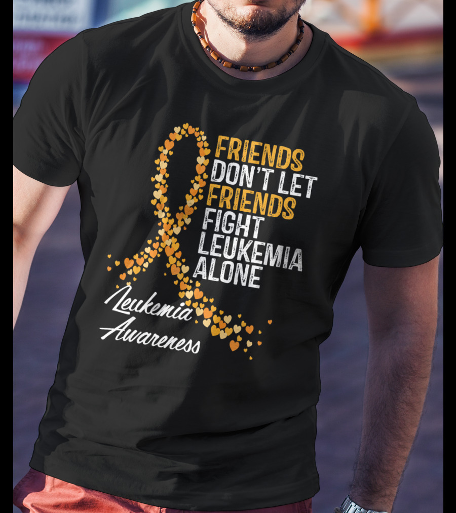 Friends Don't Let Friends Fight Leukemia Alone Leukemia Awareness T-Shirt