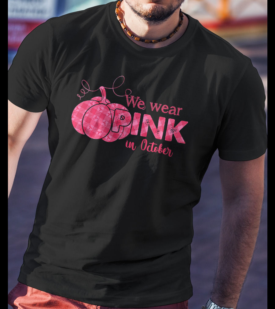We Wear Pink In October Pumpkin T-Shirt