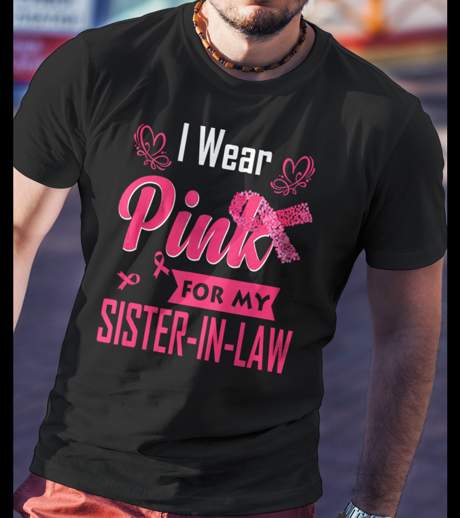 I Wear Pink For My Sister-In-Law T-Shirt