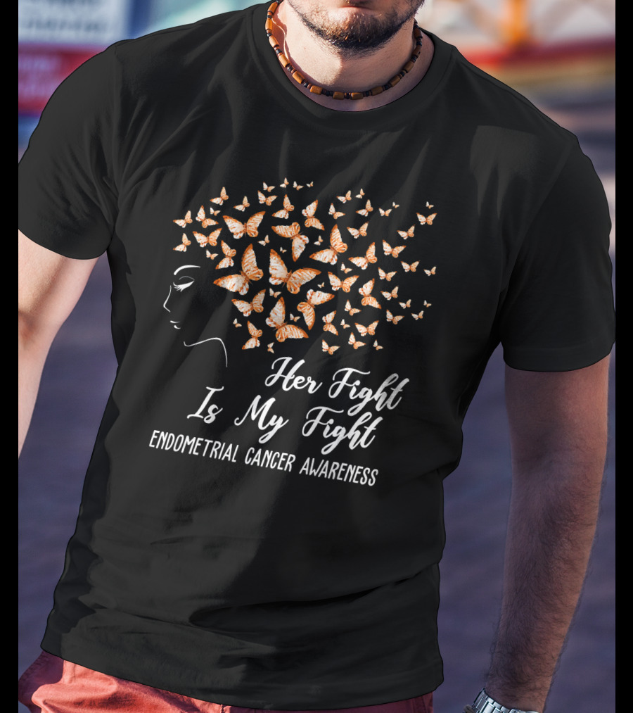 Her Fight Is My Fight Endometrial Cancer Awareness Butterfly T-Shirt